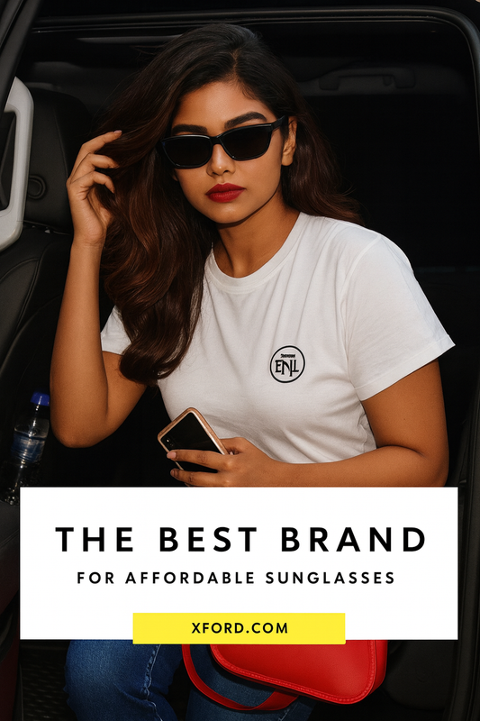 Why Celebrities Are Choosing Budget Shades (And What Xford Offers)